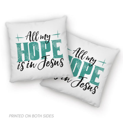 Jesus Pillows All My Hope Is In Jesus Pillow