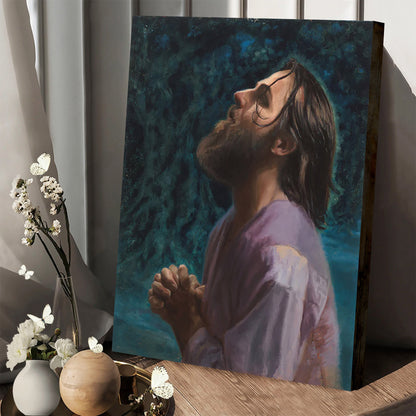Jesus Praying Canvas Prints - Jesus Christ Art - Christian Canvas Wall Decor