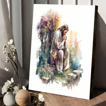 Jesus Praying in Watercolor - Jesus Canvas Art - Christian Wall Canvas