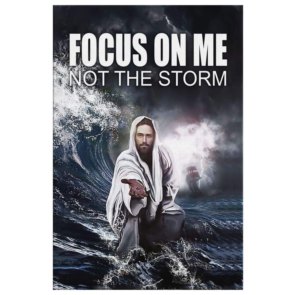 Jesus Reaching Hand Focus On Me Not The Storm Decor Canvas Art - Bible Verse Canvas - Scripture Wall Art