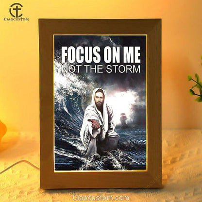 Jesus Reaching Hand Focus On Me Not The Storm Decor Frame Lamp Prints - Bible Verse Wooden Lamp - Scripture Night Light