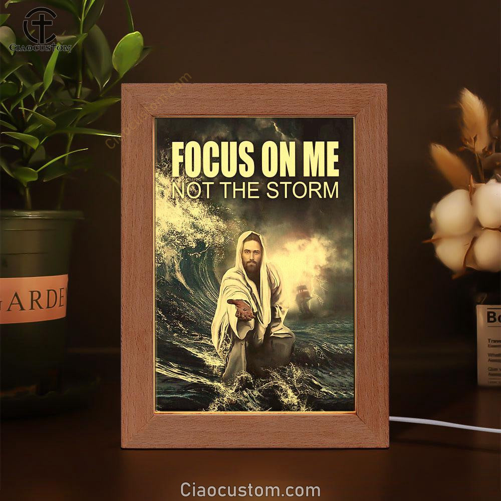 Jesus Reaching Hand Focus On Me Not The Storm Decor Frame Lamp Prints - Bible Verse Wooden Lamp - Scripture Night Light