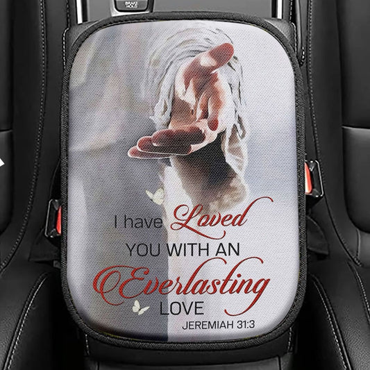 Jesus Reaching Hand I Have Loved You With An Everlasting Love Seat Box Cover, Christian Car Center Console Cover, Religious Car Interior Accessories