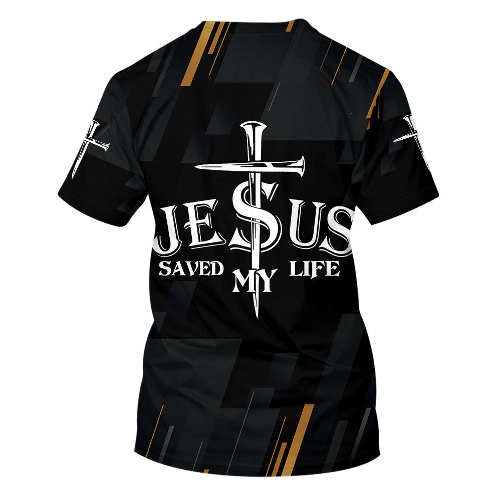 Jesus Saved My Life 3d Shirts - Christian T Shirts For Men And Women