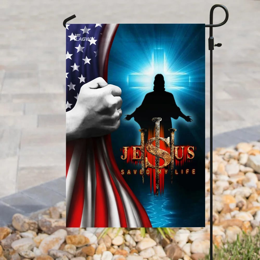 Jesus Saved My Life American House Flag - Christian Garden Flags - Christian Flag - Religious Flags