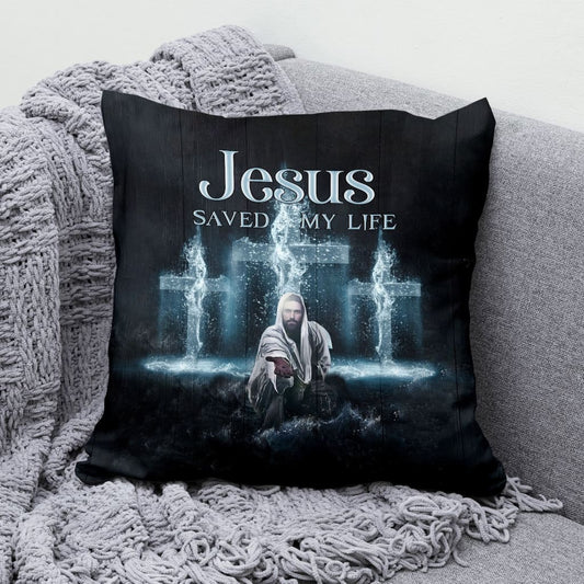 Jesus Saved My Life Christian Pillow