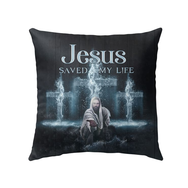 Jesus Saved My Life Christian Pillow