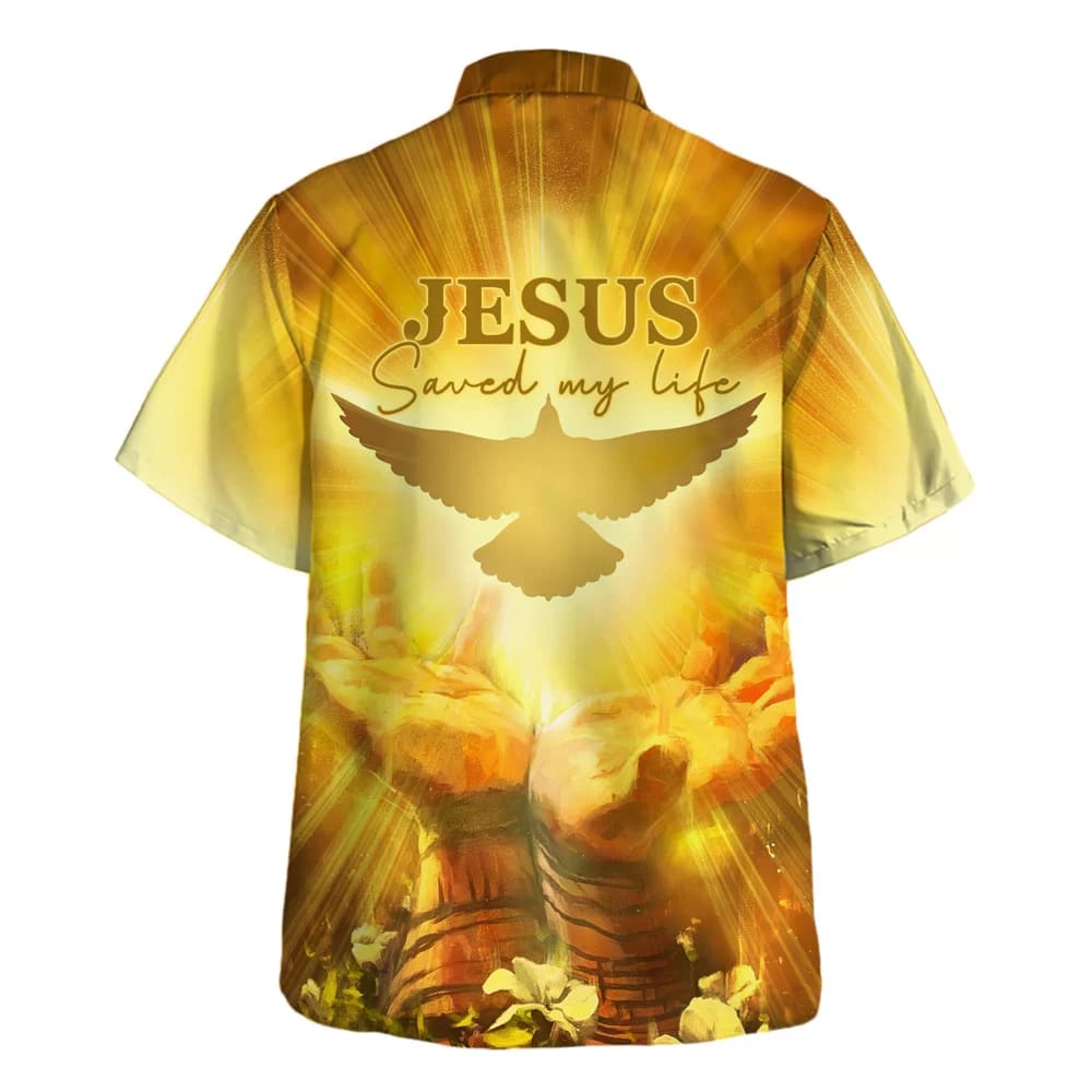 Jesus Saved My Life Hawaiian Shirt - Christian Hawaiian Shirt - Religious Hawaiian Shirts