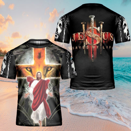 Jesus Saved My Life Lion Cross 3d T Shirts - Christian Shirts For Men&Women