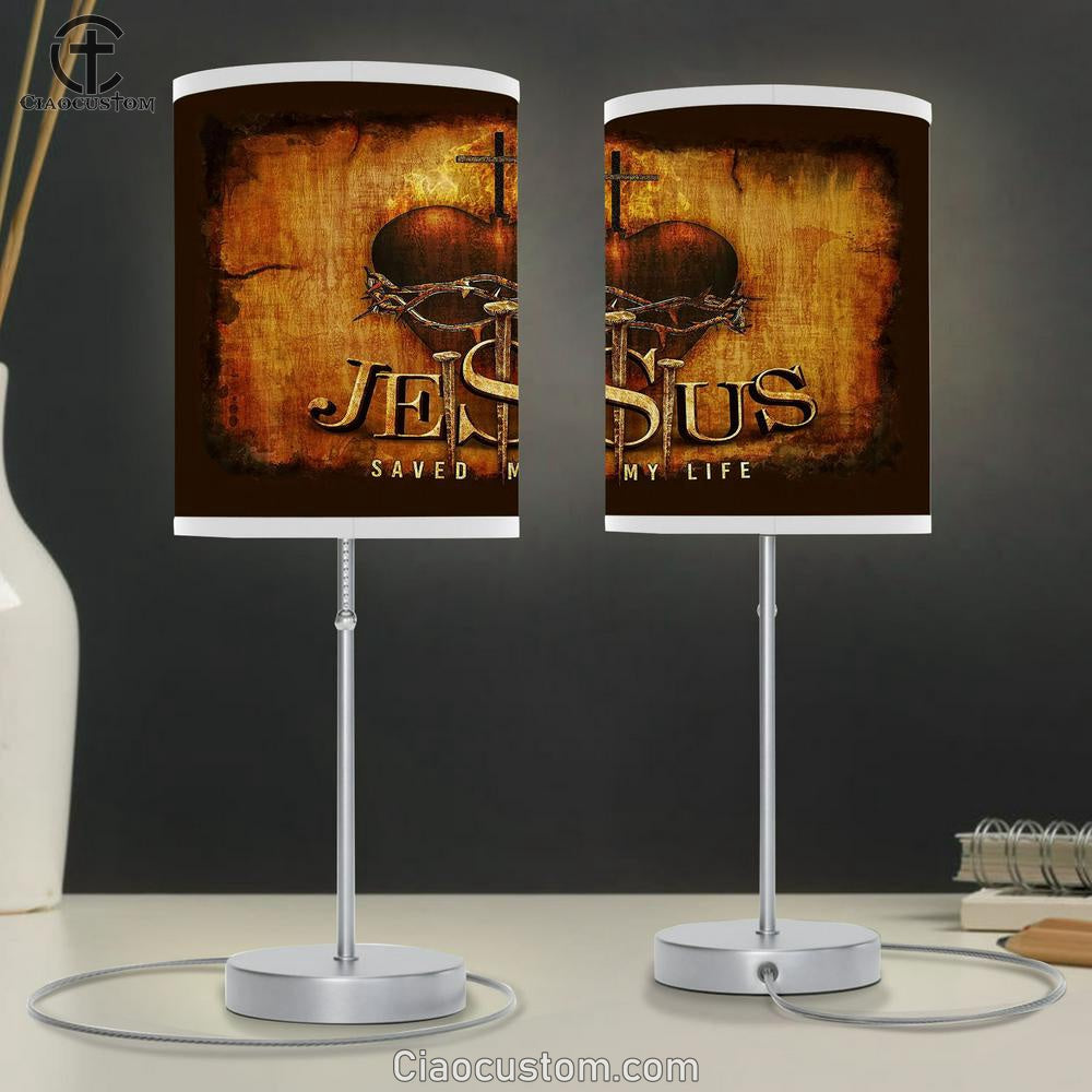 Jesus Saved My Life Table Lamp - Sacred Heart Of Jesus Three Nails Table Lamp Art - Bible Verse Lamp Art - Room Decor Christian