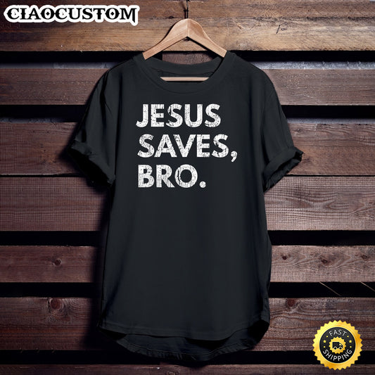 Jesus Saves Bro Vintage Pro Christian Religious Believer T-Shirt - Christian Shirt