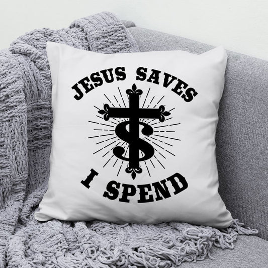 Jesus Saves I Spend Pillow, Christian Pillows