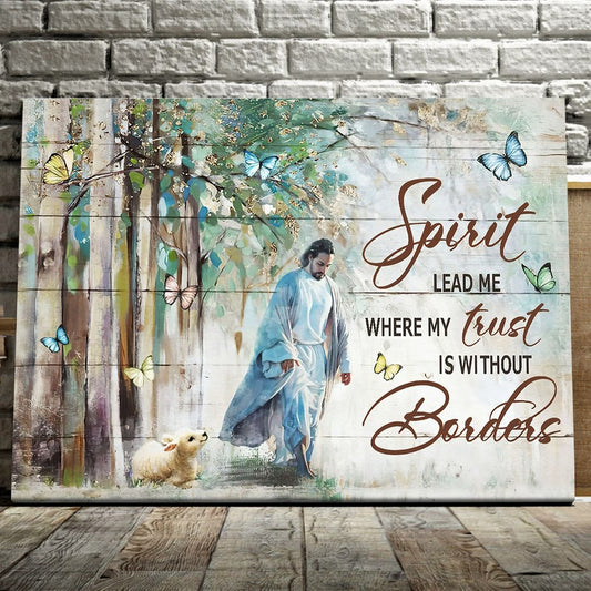 Jesus Spirit Lead Me Where My Trust Is Without Borders Canvas Wall Art - Jesus Canvas Pictures - Christian Wall Posters