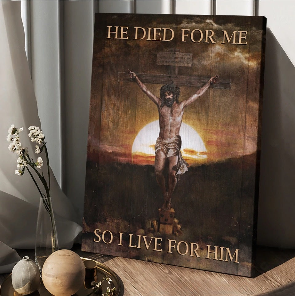 Jesus Sunset He Died For Me So I Live For Him Canvas Wall Art - Christian Wall Posters - Religious Wall Decor