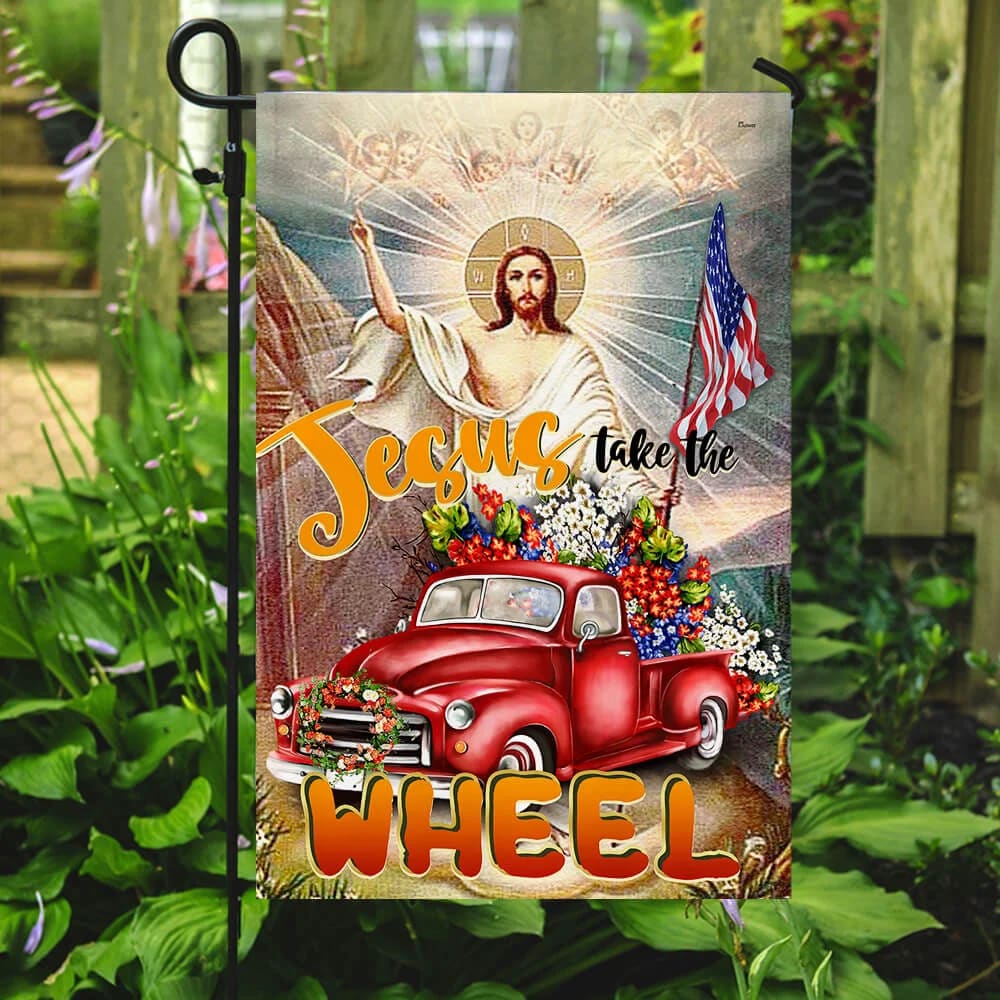 Jesus Take The Wheel American House Flag - Christian Garden Flags - Christian Flag - Religious Flags