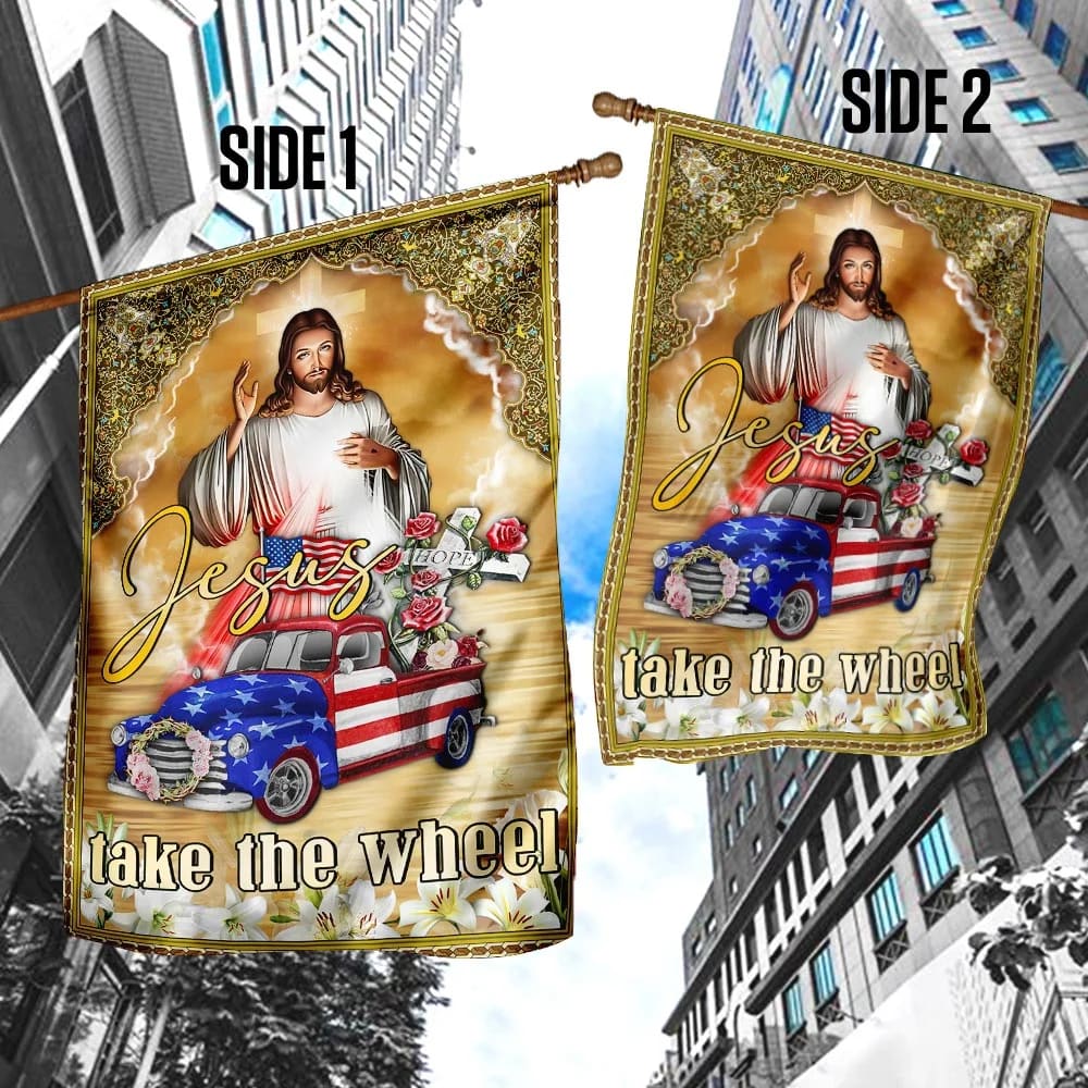 Jesus Take The Wheel American Truck House Flag - Christian Garden Flags - Christian Flag - Religious Flags