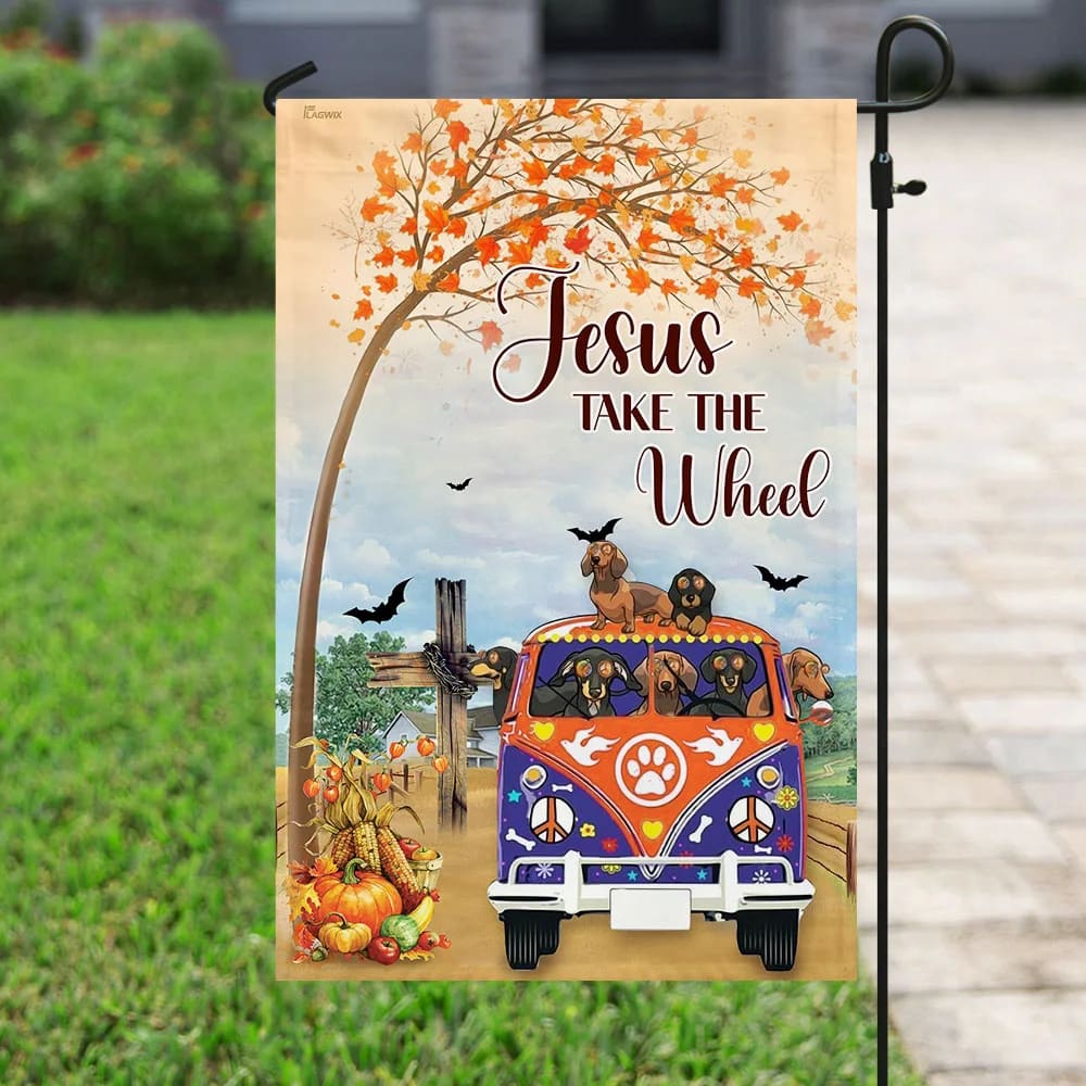 Jesus Take The Wheel Dachshund House Flag - Christian Garden Flags - Christian Flag - Religious Flags