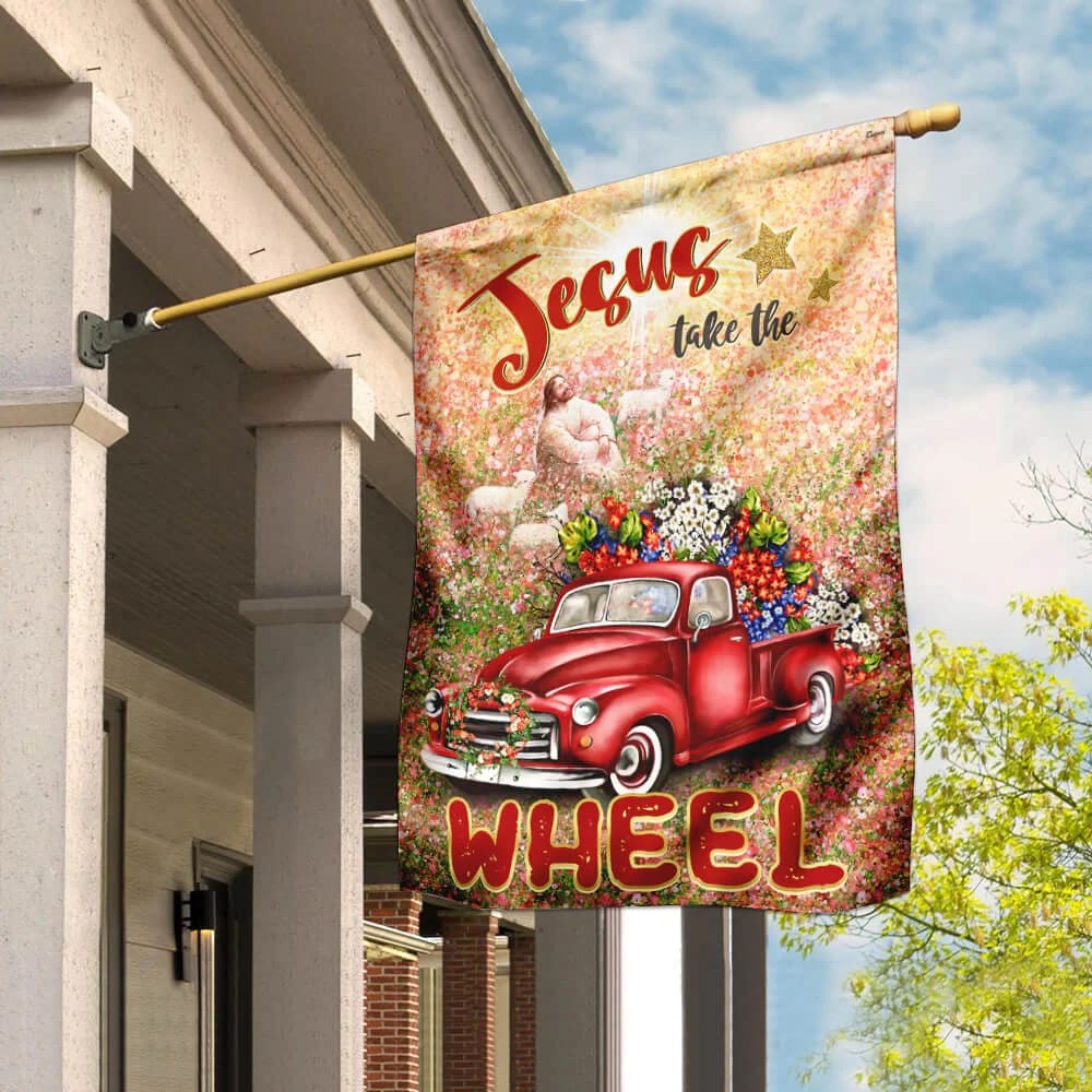 Jesus Take The Wheel House Flags - Christian Garden Flags - Outdoor Christian Flag