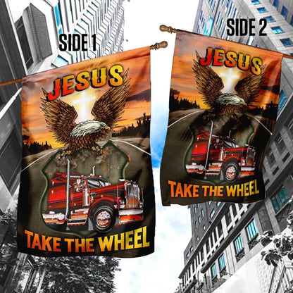 Jesus Take The Wheel Truck Driver House Flag - Christian Garden Flags - Christian Flag - Religious Flags