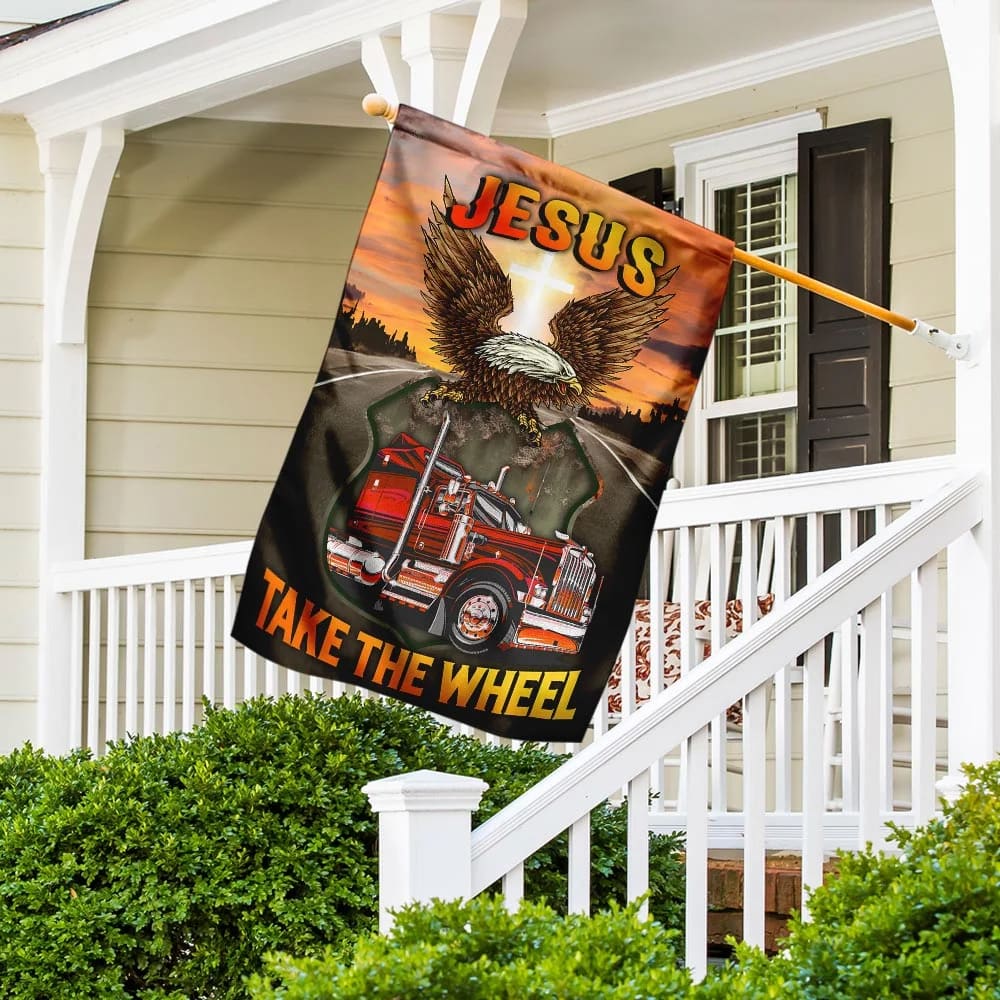Jesus Take The Wheel Truck Driver House Flag - Christian Garden Flags - Christian Flag - Religious Flags