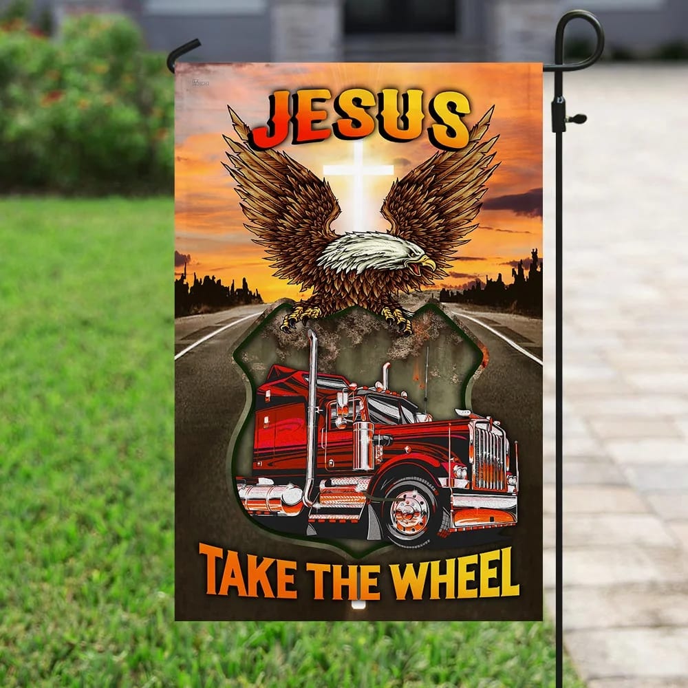 Jesus Take The Wheel Truck Driver House Flag - Christian Garden Flags - Christian Flag - Religious Flags