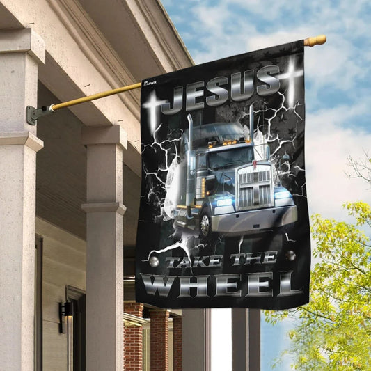 Jesus Take The Wheel Trucker House Flag - Christian Garden Flags - Christian Flag - Religious Flags