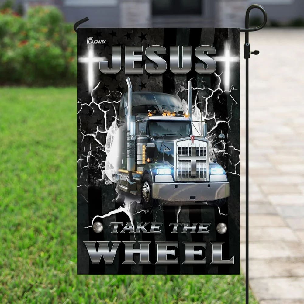 Jesus Take The Wheel Trucker House Flag - Christian Garden Flags - Christian Flag - Religious Flags