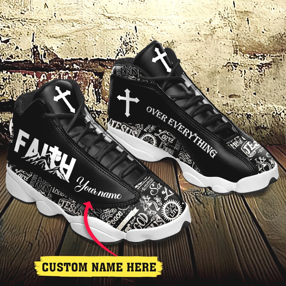 Jesus Text Faith Over Everything J13 Shoes - Personalized Name Faith Shoes - Jesus Shoes