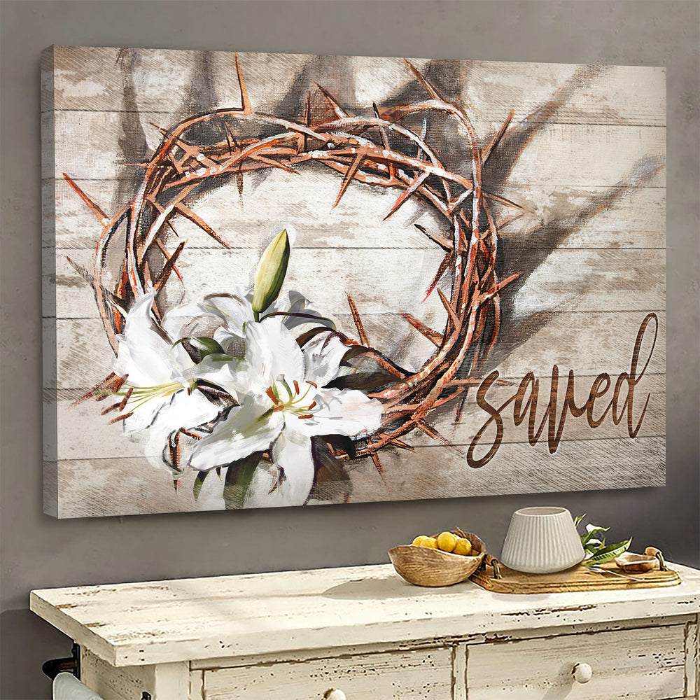 Jesus Thorn Crown Lily Saved Canvas Wall Art - Jesus Canvas Pictures - Christian Wall Posters