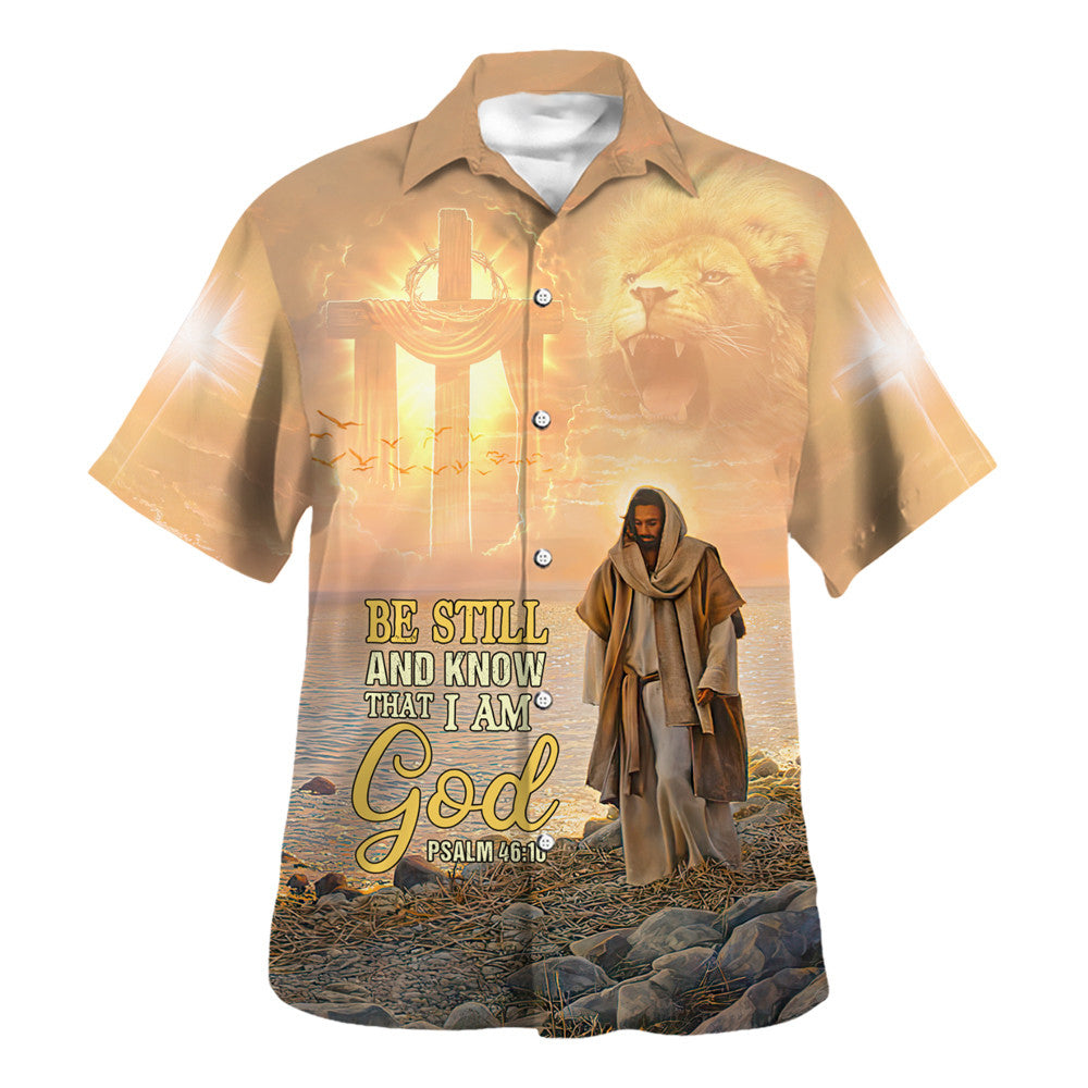 Jesus Walk Be Still And Know That I Am God Hawaiian Shirt - Christian Hawaiian Shirt - Religious Hawaiian Shirts