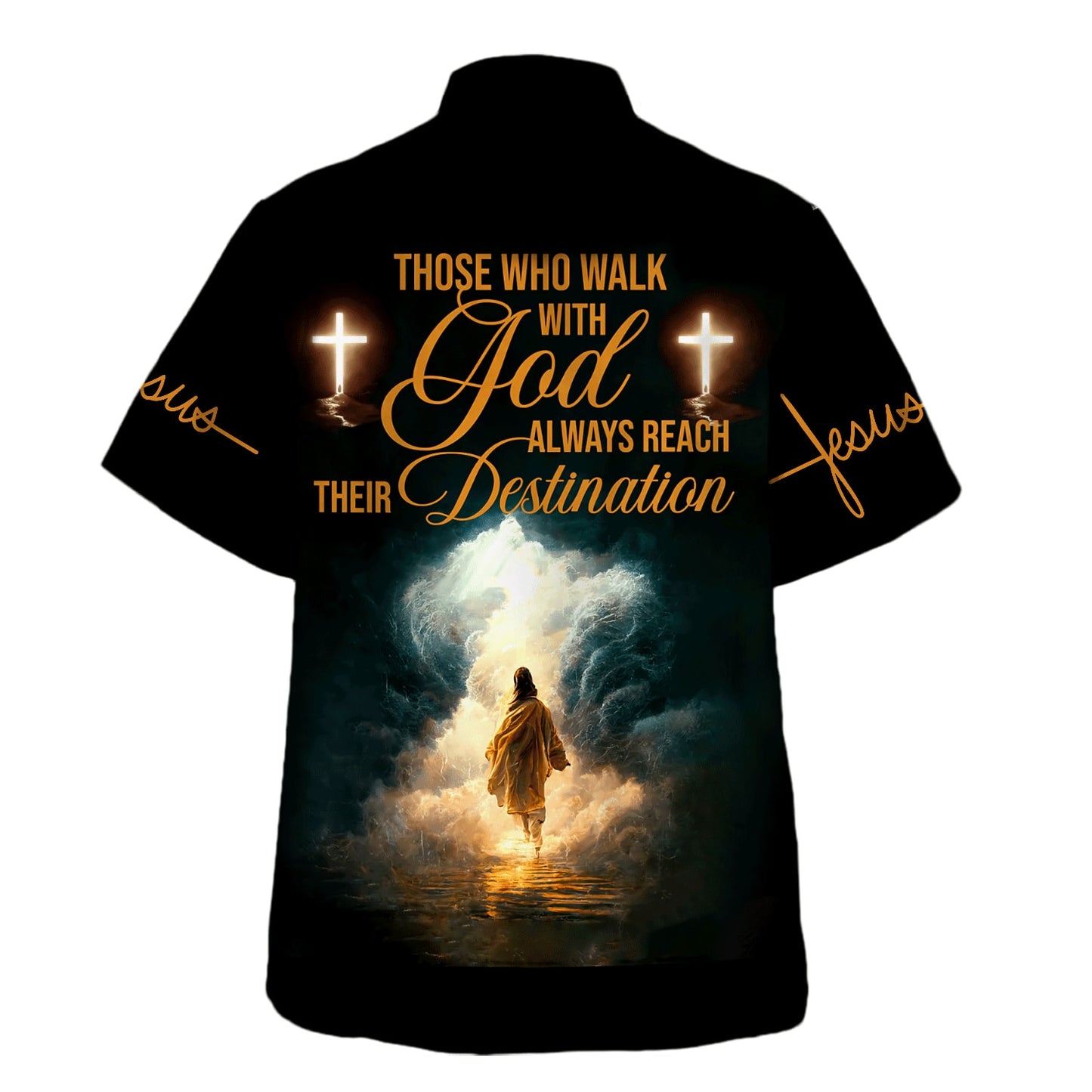 Jesus Walk Those Who Walk With God Always Reach Their Destination Hawaiian Shirt - Christian Hawaiian Shirt - Religious Hawaiian Shirts