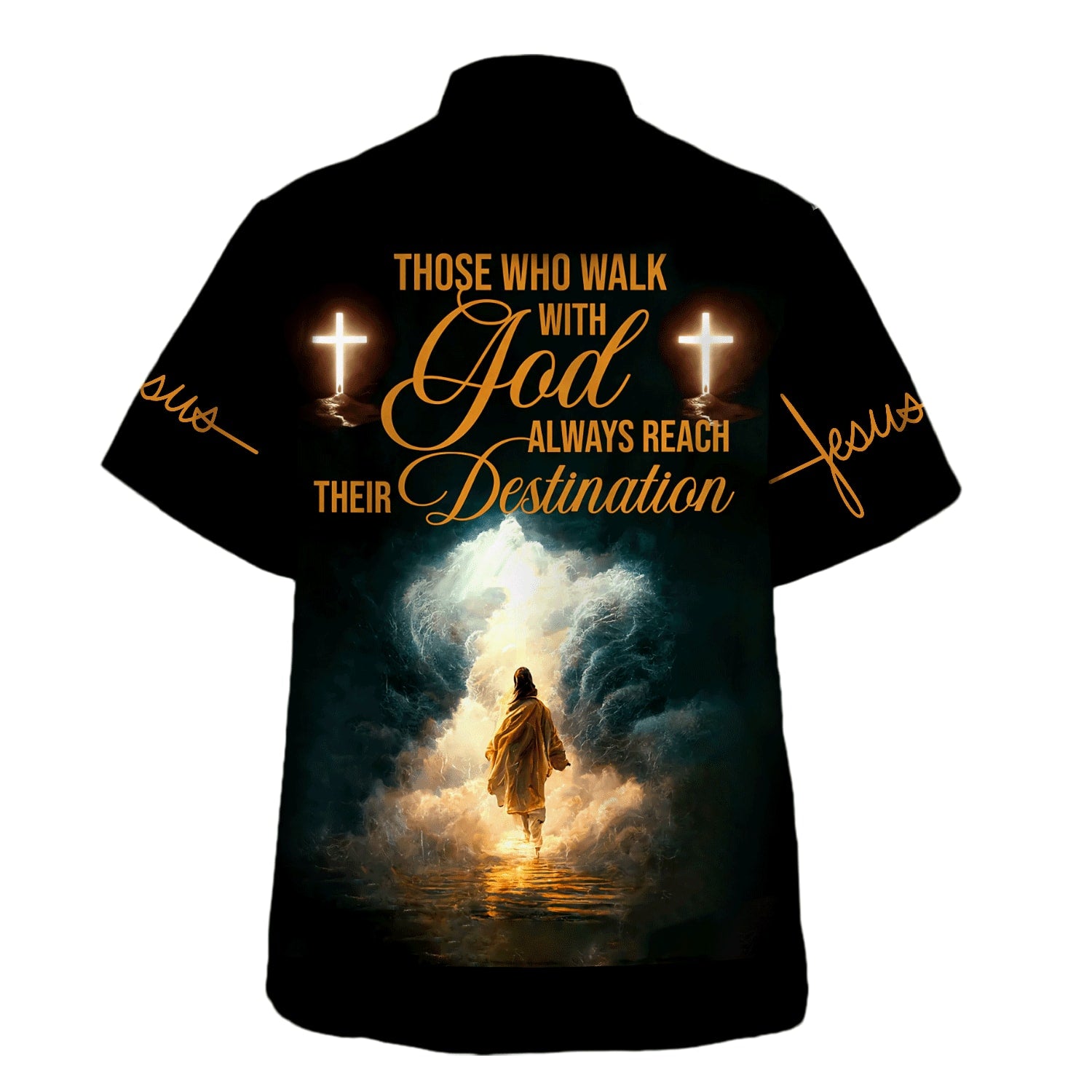 Jesus Walk Those Who Walk With God Always Reach Their Destination Hawaiian Shirt - Christian Hawaiian Shirt - Religious Hawaiian Shirts