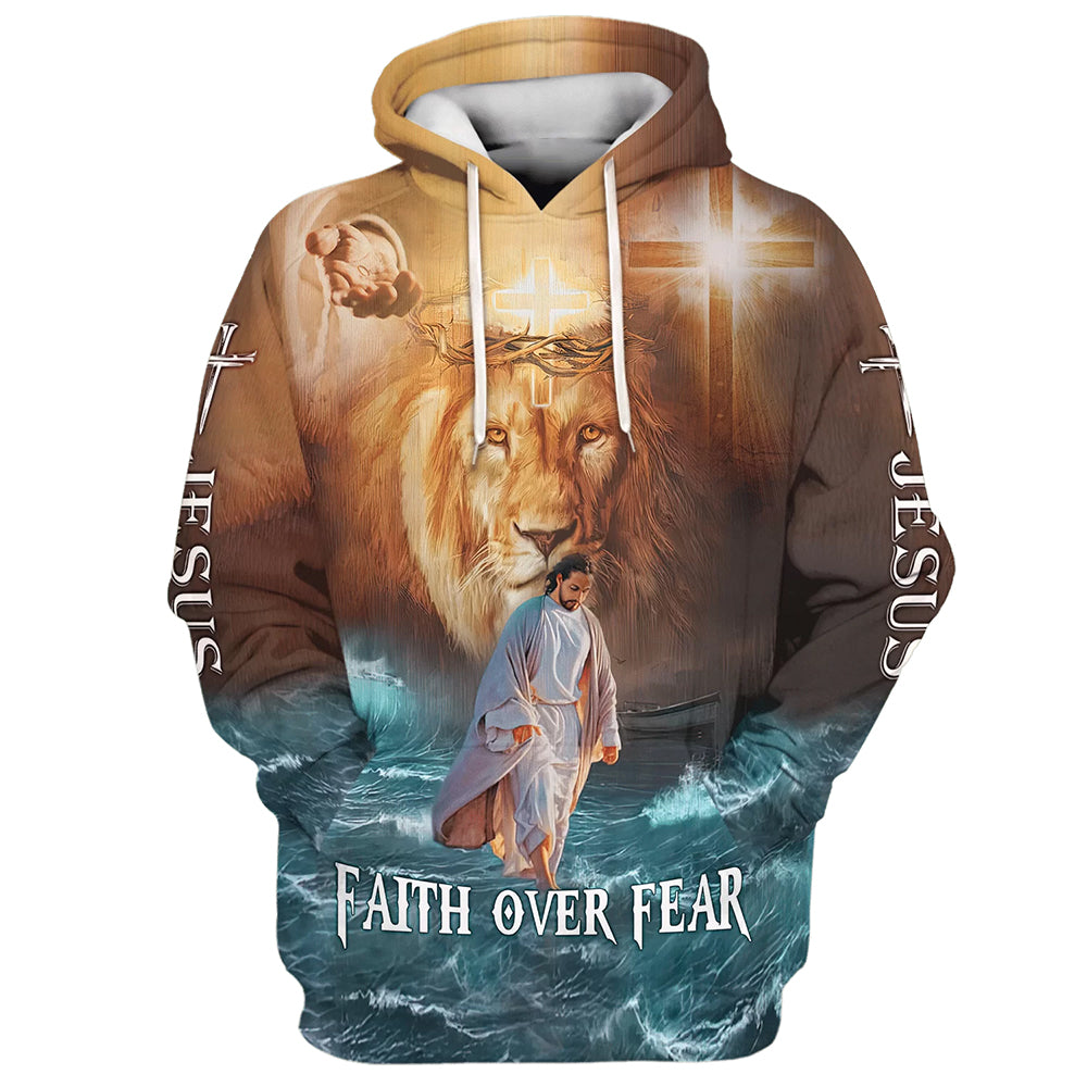 Jesus Walks On Water Faith Over Fear Lion King Hoodies - Jesus Hoodie - Men & Women Christian Hoodie - 3D Printed Hoodie