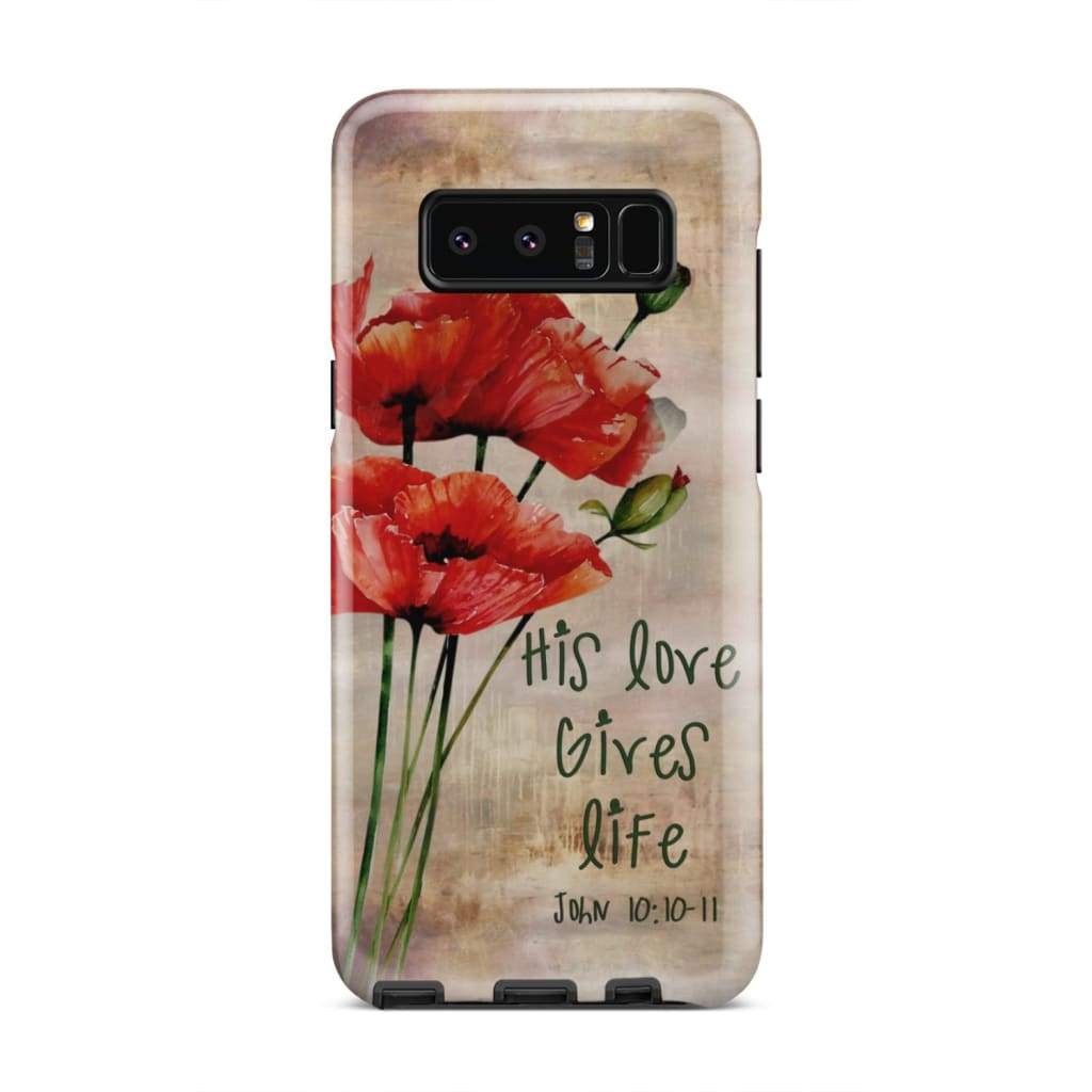 John 1010-11 His Love Gives Life Phone Case - Bible Verse Phone Cases - Iphone Samsung Phone Case