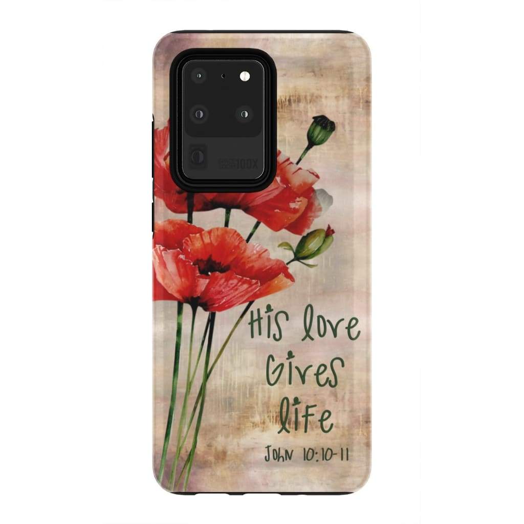 John 1010-11 His Love Gives Life Phone Case - Bible Verse Phone Cases - Iphone Samsung Phone Case