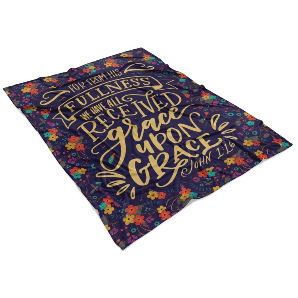 John 116 From His Fullness We Have All Received Grace Upon Grace Fleece Blanket - Christian Blanket - Bible Verse Blanket