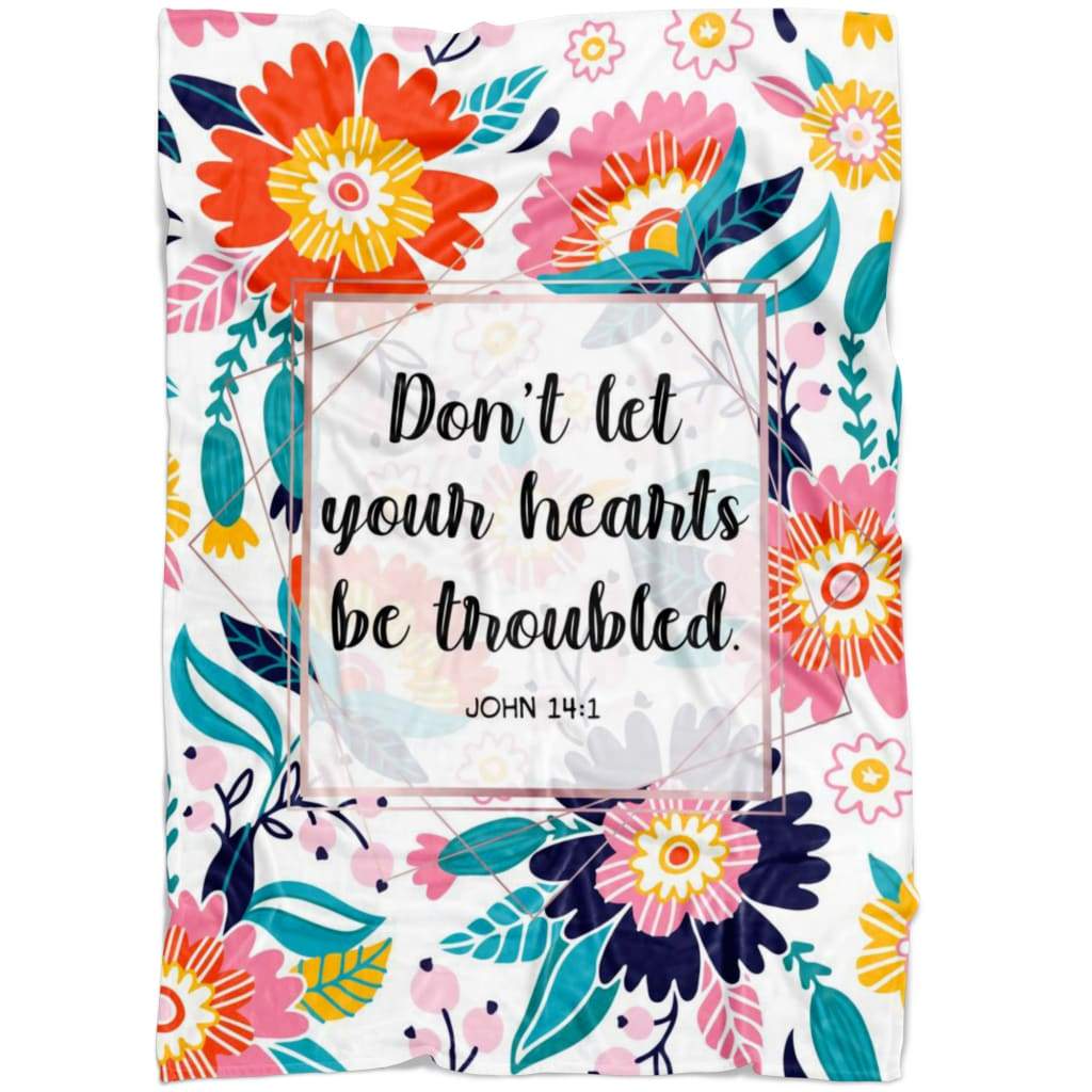 John 141 Don’t Let Your Heart Be Troubled Fleece Blanket - Christian Blanket - Bible Verse Blanket