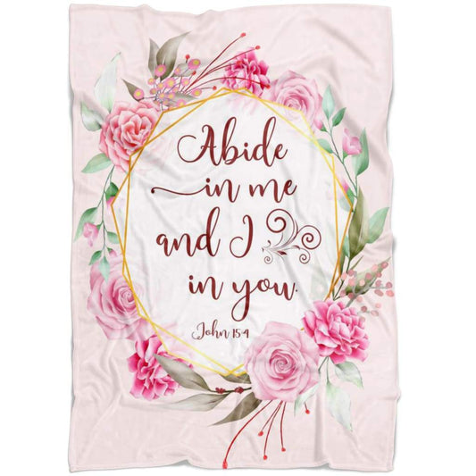 John 154 Abide In Me And I In You Fleece Blanket - Christian Blanket - Bible Verse Blanket