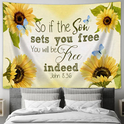 John 836 So If The Son Sets You Free Will Be Indeed Tapestry Wall Art - Religious Tapestry - Jesus Tapestry