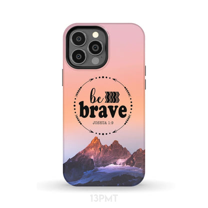 Joshua 19 Be Brave Phone Case - Inspirational Bible Scripture iPhone Cases