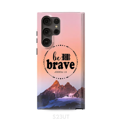 Joshua 19 Be Brave Phone Case - Inspirational Bible Scripture iPhone Cases