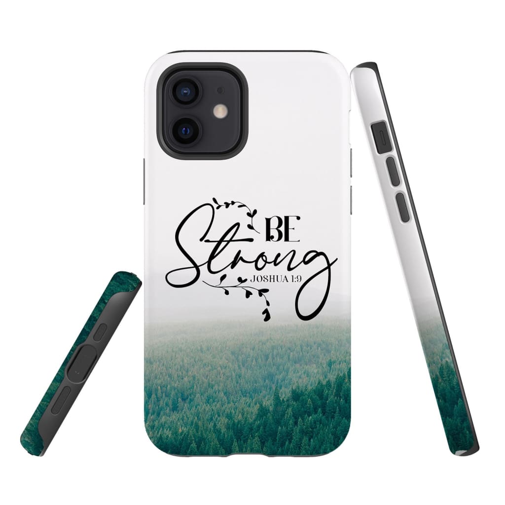 Joshua 19 Be Strong Phone Case - Scripture Phone Cases - Iphone Cases Christian