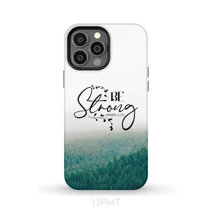 Joshua 19 Be Strong Phone Case - Scripture Phone Cases - Iphone Cases Christian