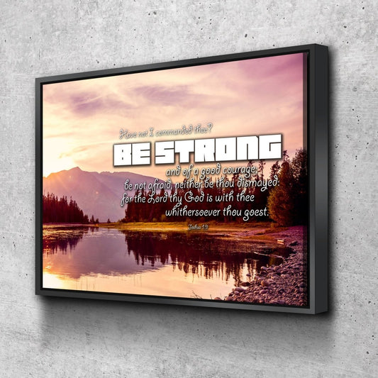 Joshua 19 Kjv 'Be Strong & Of Good Courage' Canvas Wall Art Print - Christian Canvas Wall Art