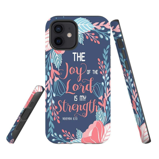 Joy Of The Lord Is My Strength Nehemiah 810 Bible Verse Phone Case - Inspirational Bible Scripture iPhone Cases