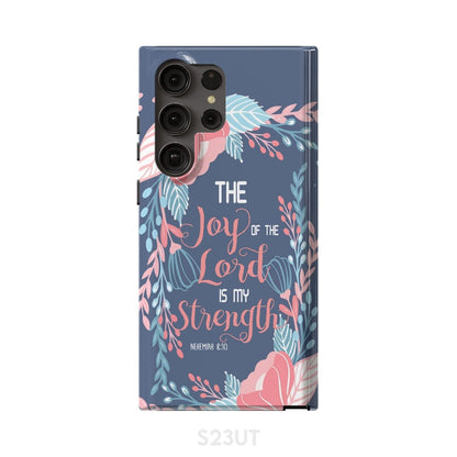 Joy Of The Lord Is My Strength Nehemiah 810 Bible Verse Phone Case - Scripture Phone Cases - Iphone Cases Christian