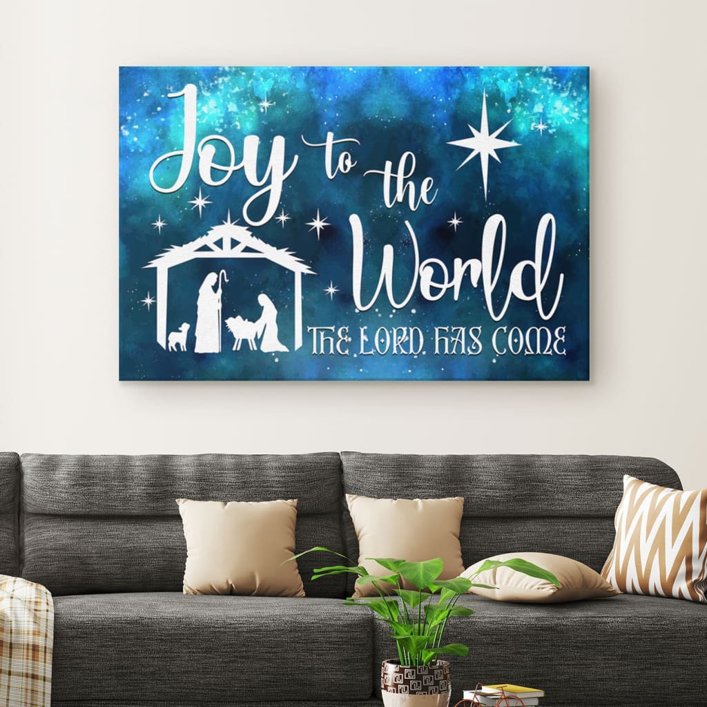 Joy To The World The Lord Has Come Christian Christmas Wall Art Canvas Print - Religious Wall Decor
