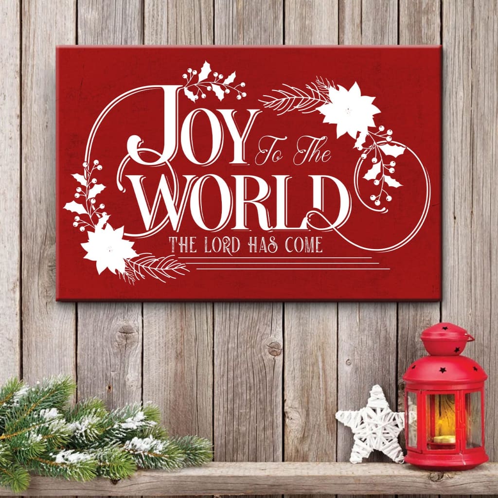 Joy To The World The Lord Has Come Christmas Wall Art Canvas - Religious Wall Decor