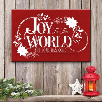 Joy To The World The Lord Has Come Christmas Wall Art Canvas - Religious Wall Decor