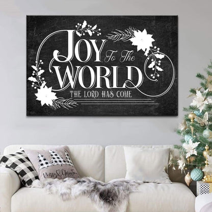 Joy To The World The Lord Has Come Christmas Wall Art Canvas - Religious Wall Decor